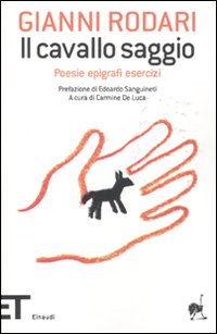 Il cavallo saggio. Poesie, epigrafi, esercizi