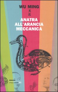 Anatra all'arancia meccanica. Racconti 2000-2010