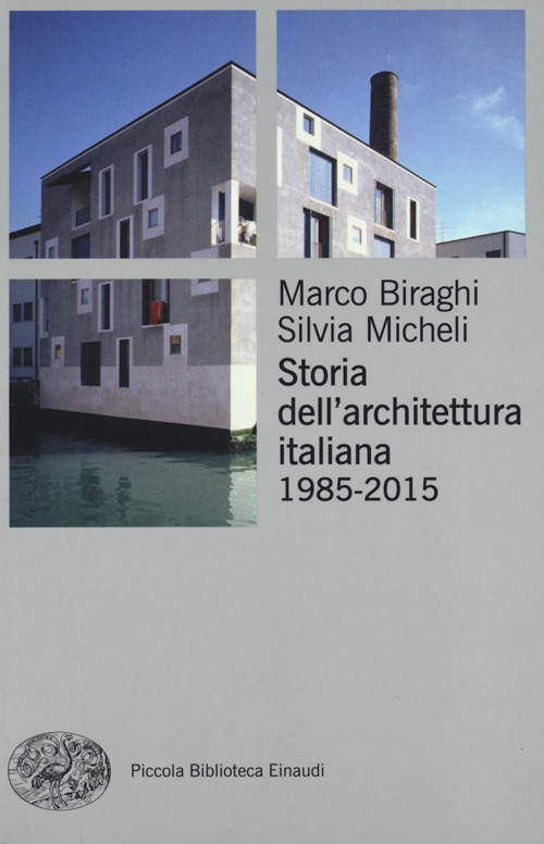 Storia dell'architettura italiana (1985-2012). Ediz. illustrata