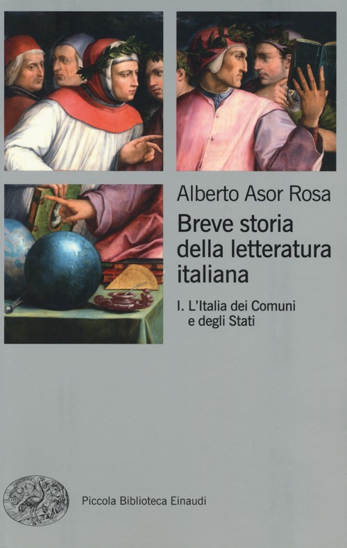 Breve storia della letteratura italiana. Vol. 1: L'Italia dei Comuni e degli Stati