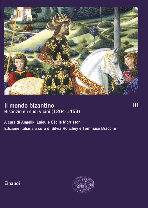 Il mondo bizantino. Vol. 3: B1sanzio e i suoi vicini (1204-1453)