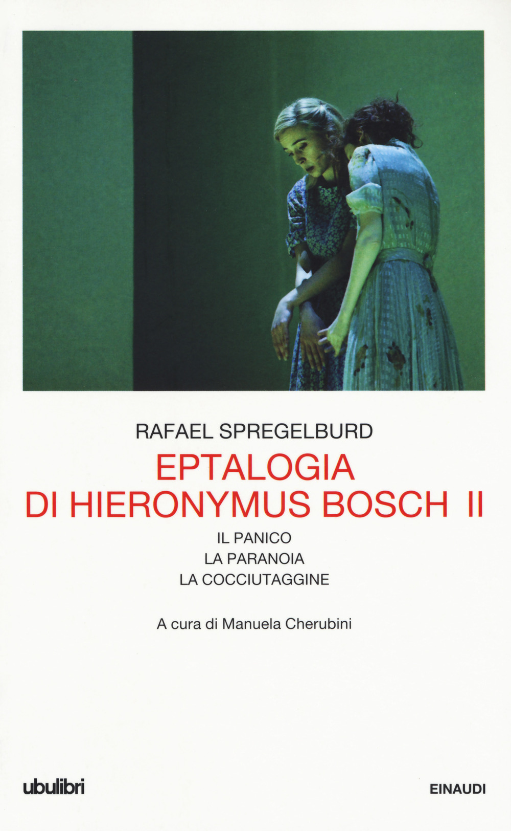 Eptalogia di Hieronymus Bosch. Vol. 2: Il panico-La paranoia-La cocciutaggine