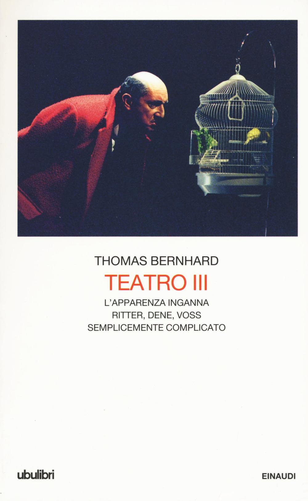 Teatro. Vol. 3: L'apparenza inganna-Ritter Dene Voss-Semplicemente complicato