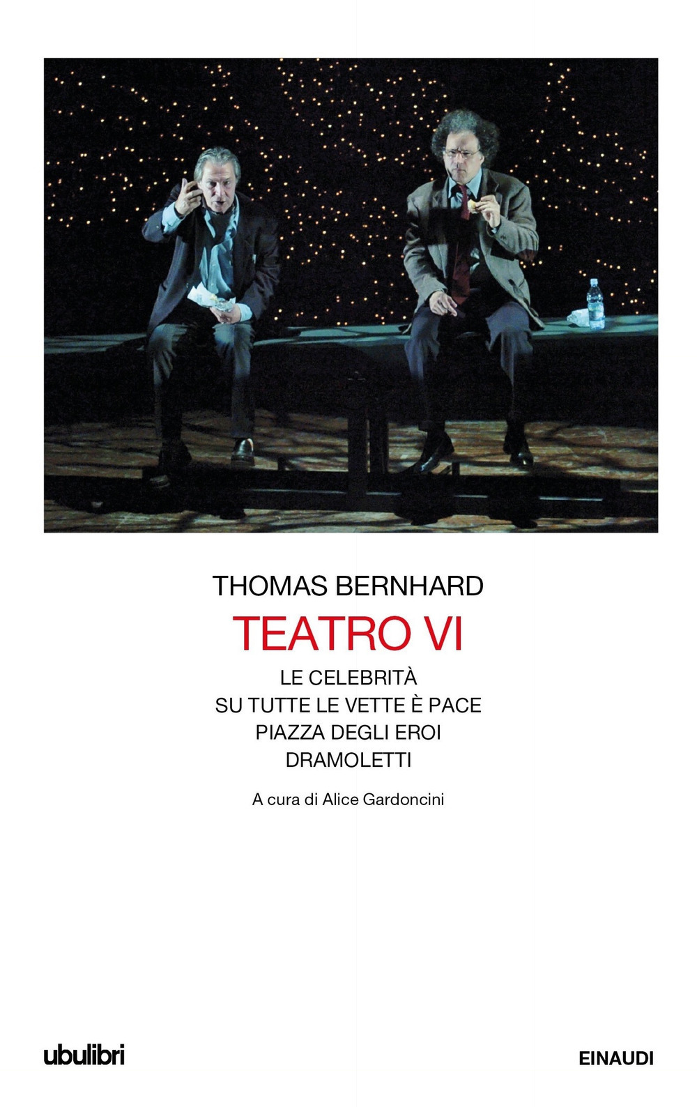 Teatro. Vol. 6: Le celebrità-Su tutte le vette è pace-Piazza degli eroi-Dramoletti