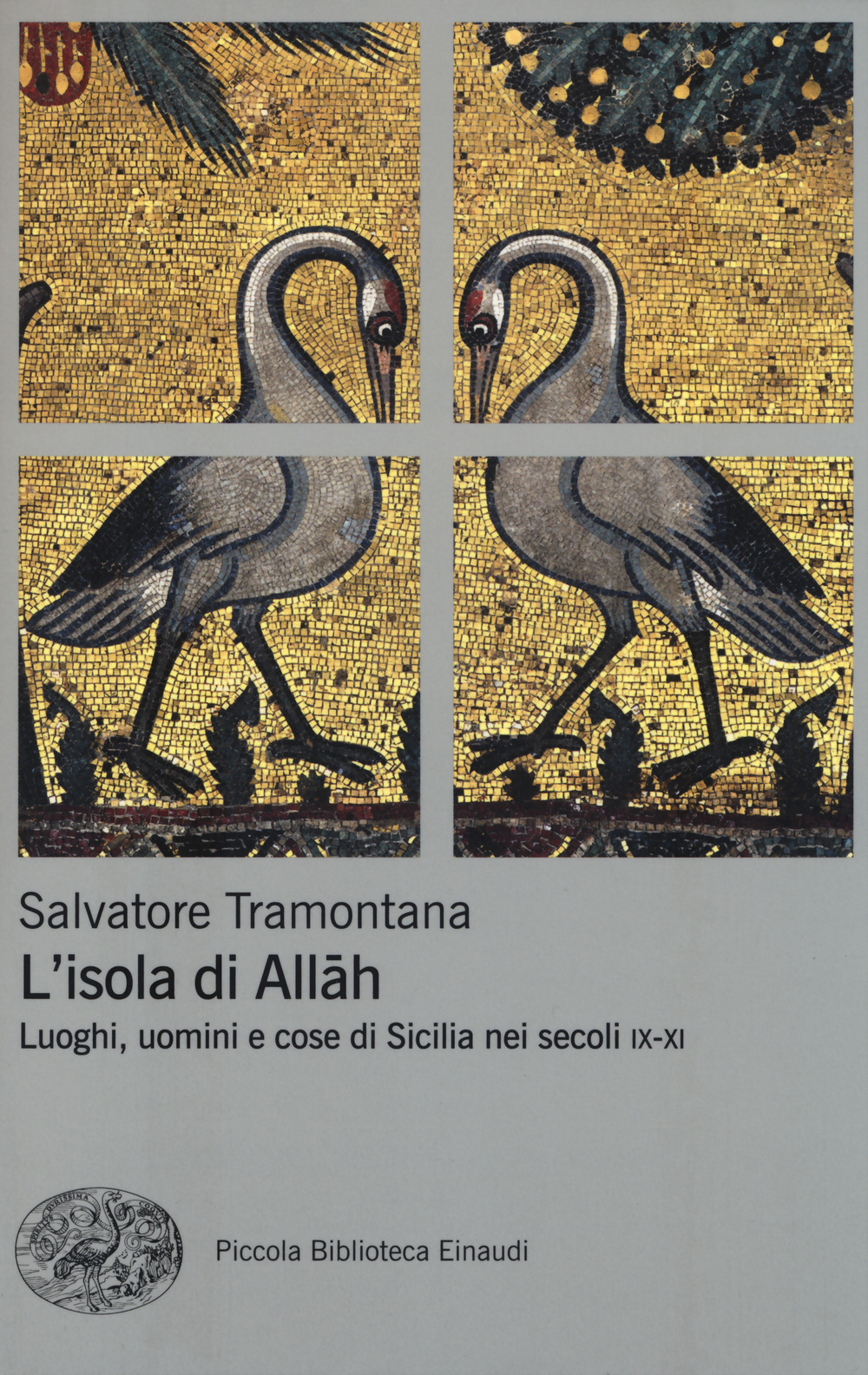 L'isola di Allah. Luoghi, uomini e cose di Sicilia nei secoli IX-XI