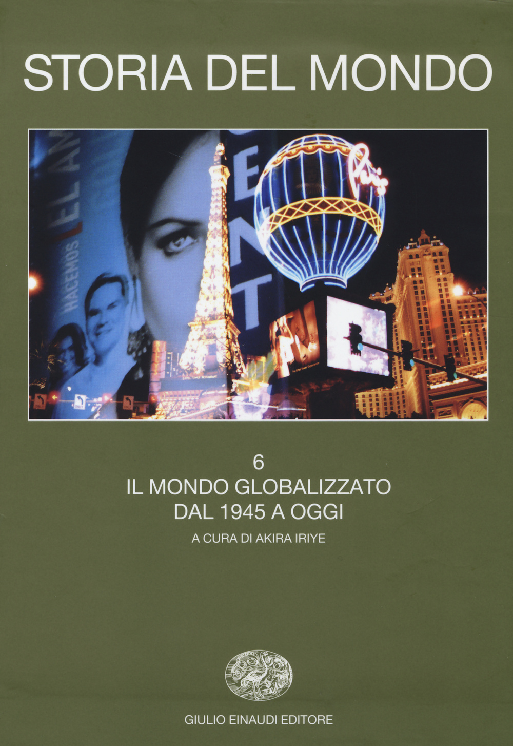 Storia del mondo. Vol. 6: Il mondo globalizzato. Dal 1945 a oggi