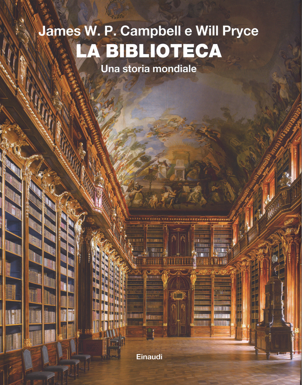 La biblioteca. Una storia mondiale. Ediz. illustrata