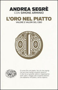 Copertina di: L'oro nel piatto. Valore e valori del cibo