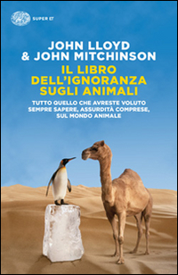 LIBRO DELL'IGNORANZA SUGLI ANIMALI (IL) di LLOYD JOHN MITCHINSON JOHN