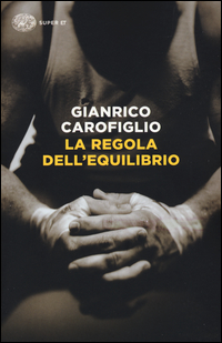 REGOLA DELL'EQUILIBRIO V.E. di CAROFIGLIO GIANRICO