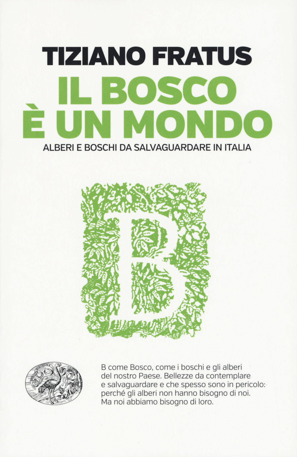 Il bosco è un mondo. Alberi e boschi da salvaguardare in Italia