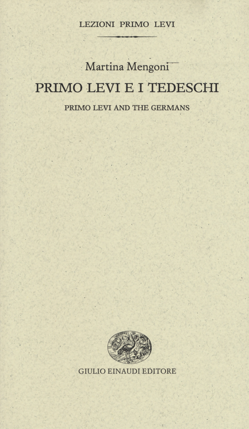 Primo Levi e i tedeschi-Primo Levi and the germans. Ediz. bilingue