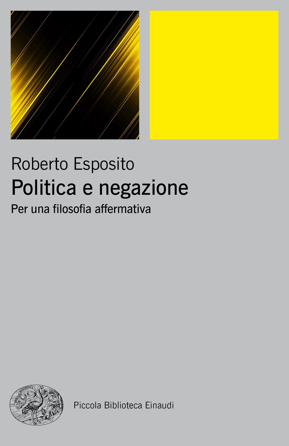 Politica e negazione. Per una filosofia affermativa