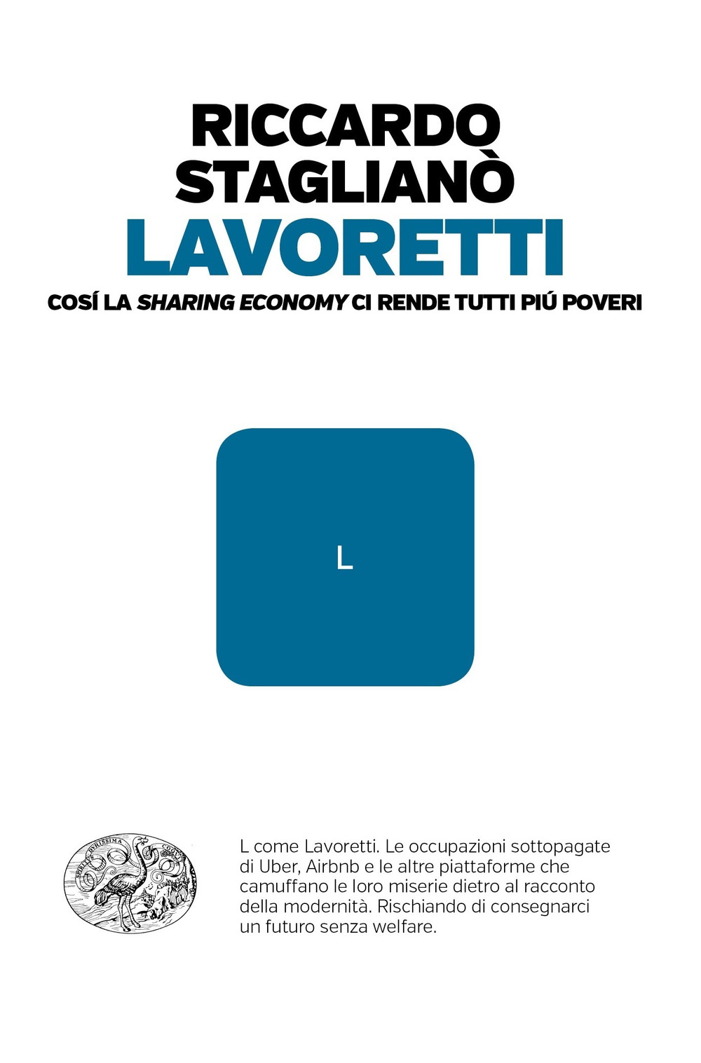 Lavoretti. Così la «sharing economy» ci rende tutti più poveri