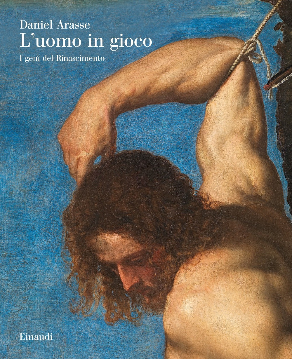 L'uomo in gioco. I genî del Rinascimento