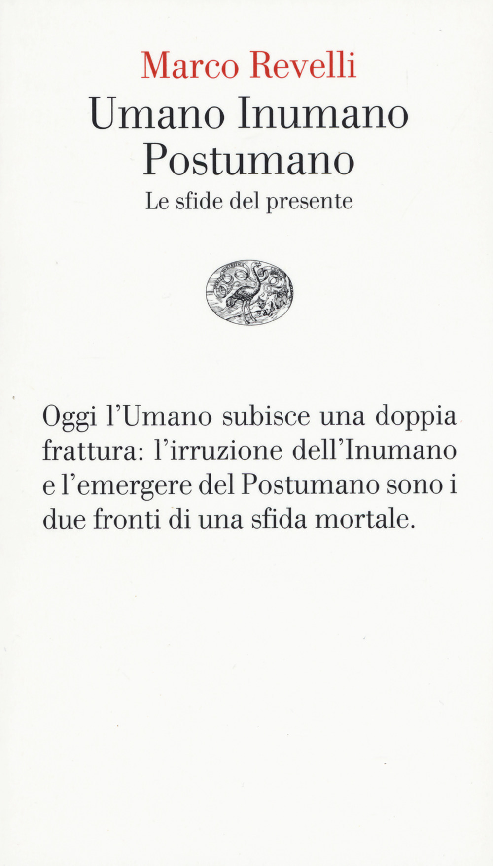 Umano Inumano Postumano. Le sfide del presente