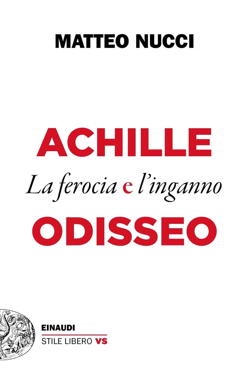 Achille e Odisseo. La ferocia e l'inganno