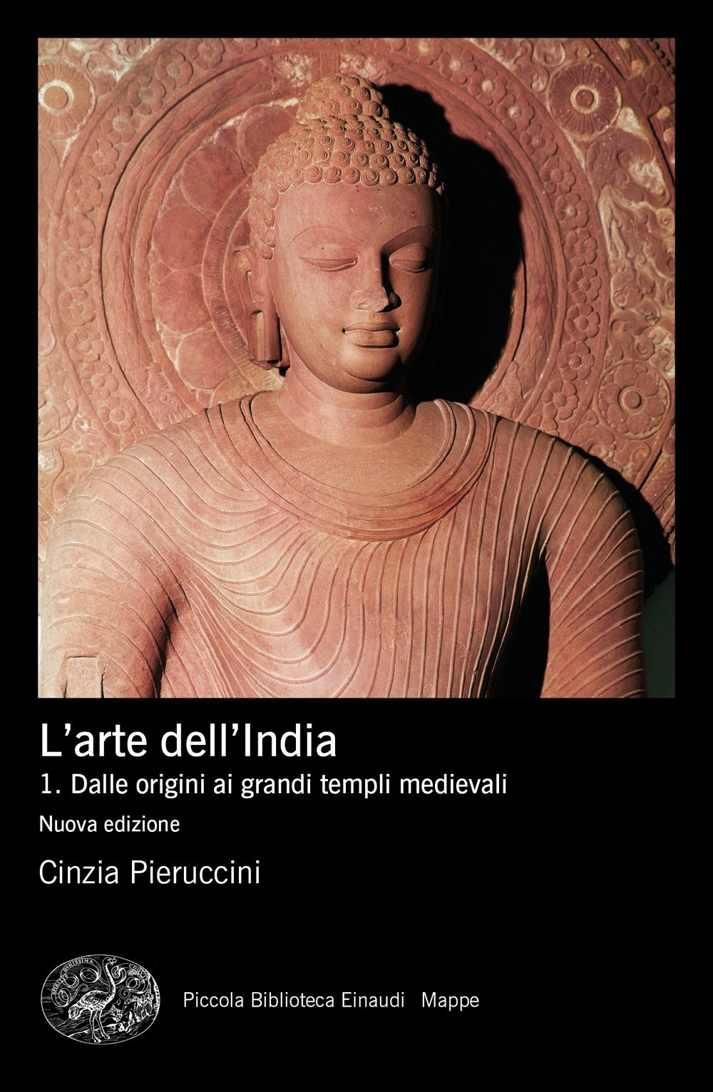 L'arte dell'India. Nuova ediz.. Vol. 1: Dalle origini ai grandi templi medievali