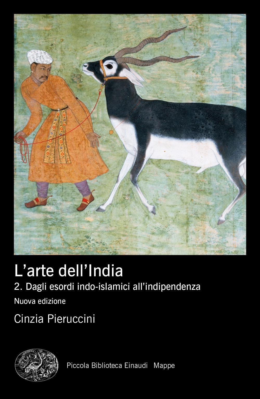L'arte dell'India. Nuova ediz.. Vol. 2: Dagli esordi indo-islamici all'indipendenza