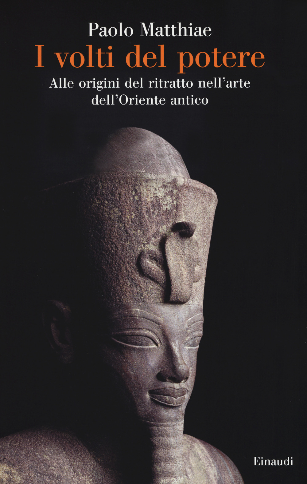 I volti del potere. Alle origini del ritratto nell'arte dell'Oriente antico