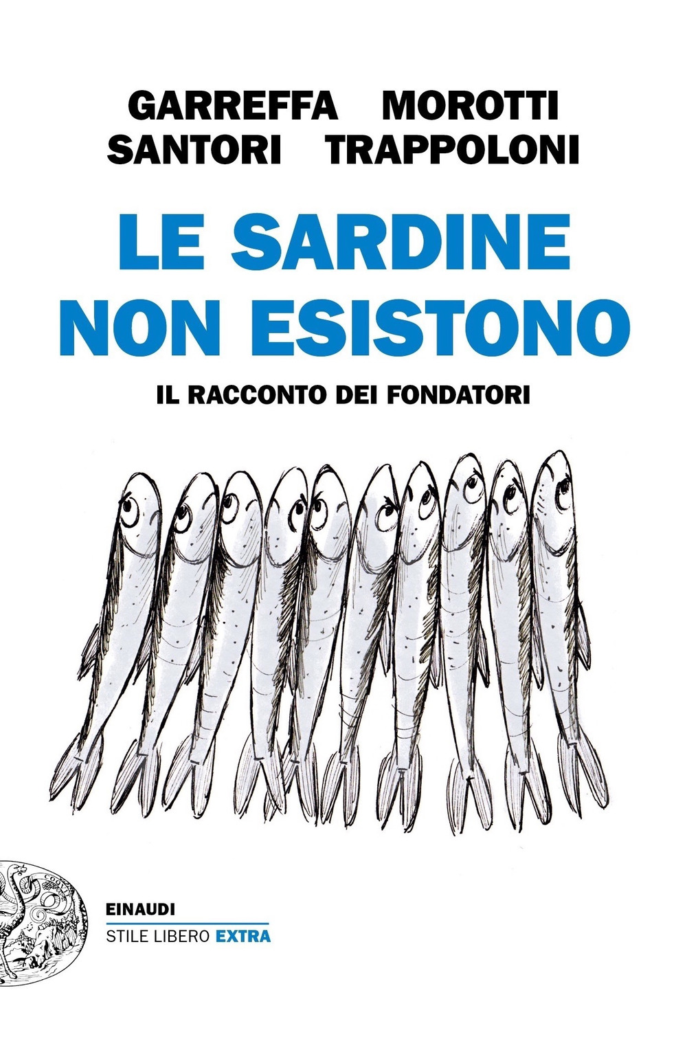 Le Sardine non esistono. Il racconto dei fondatori