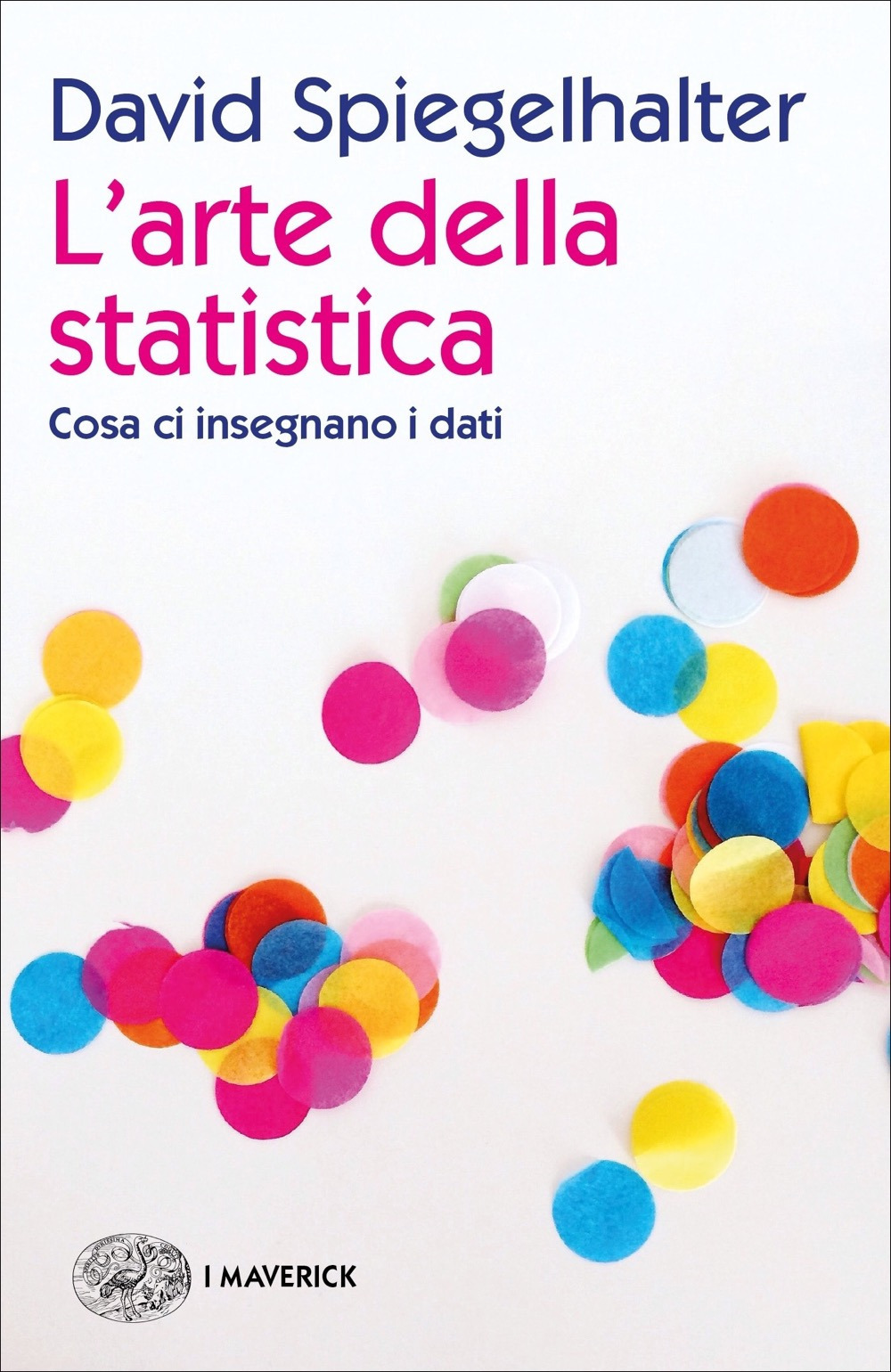 L'arte della statistica. Cosa ci insegnano i dati
