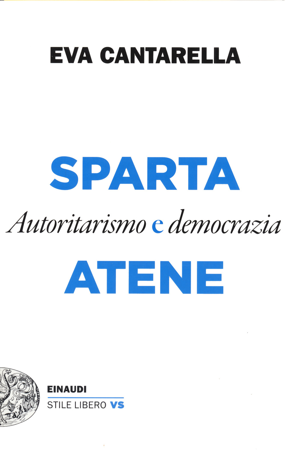 Sparta e Atene. Autoritarismo e democrazia