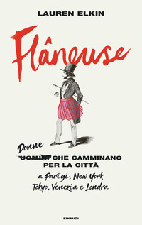 FLANEUSE DONNE CHE CAMMINANO PER LA CITTA' A PARIGI NEW YORK TOKYO VENEZIA E LONDRA di...