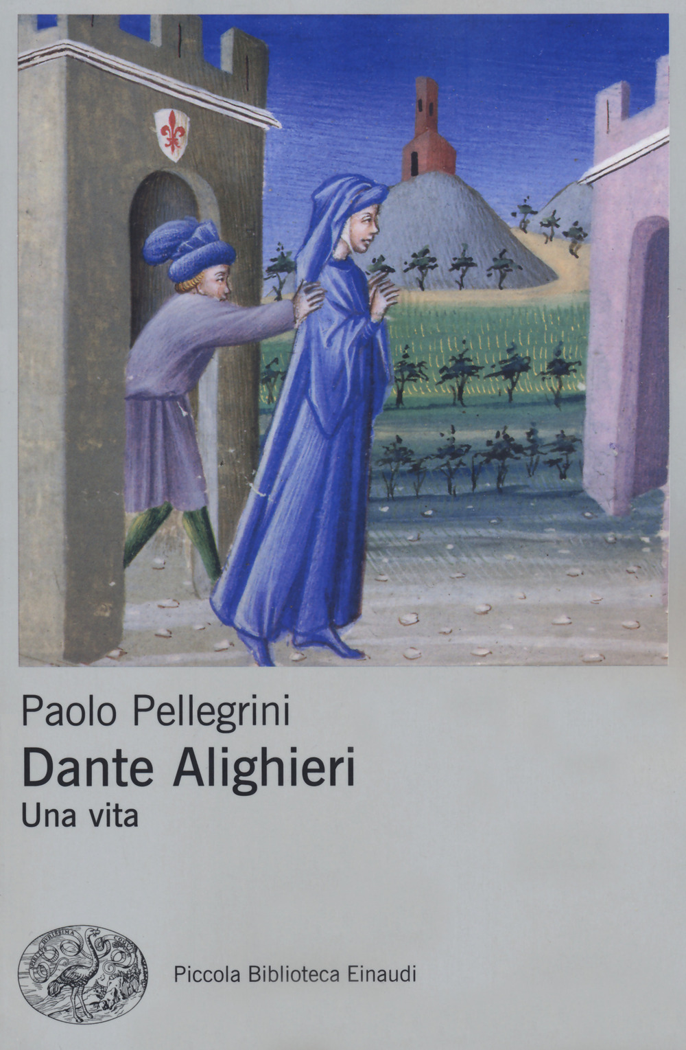 Dante Alighieri. Una vita