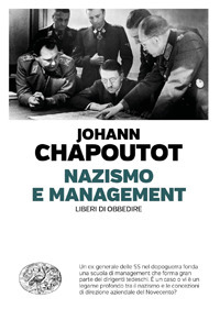 Nazismo e management. Liberi di obbedire