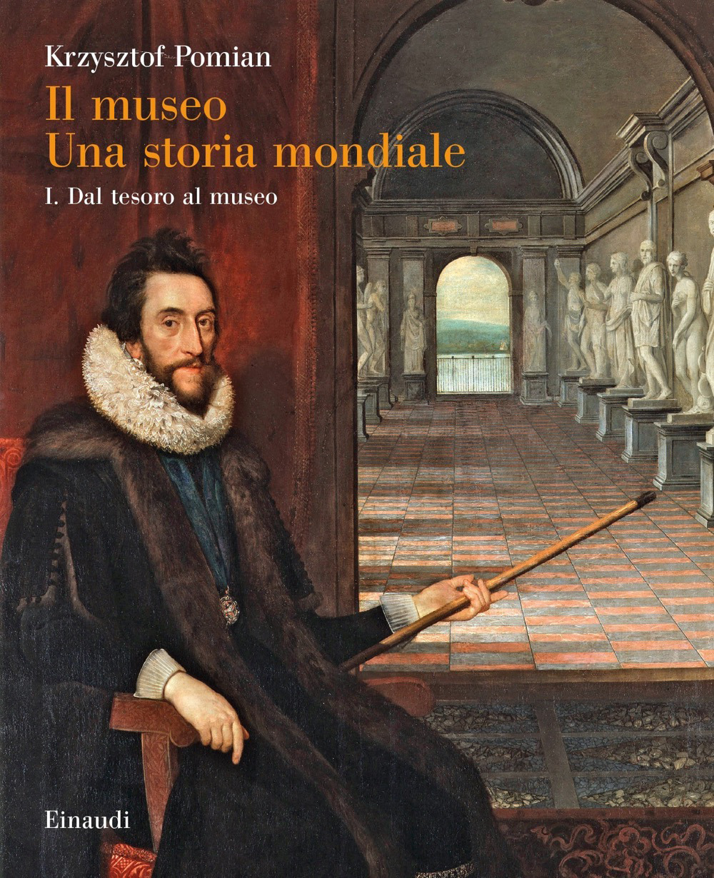 Il museo. Una storia mondiale. Vol. 1: Dal tesoro al museo