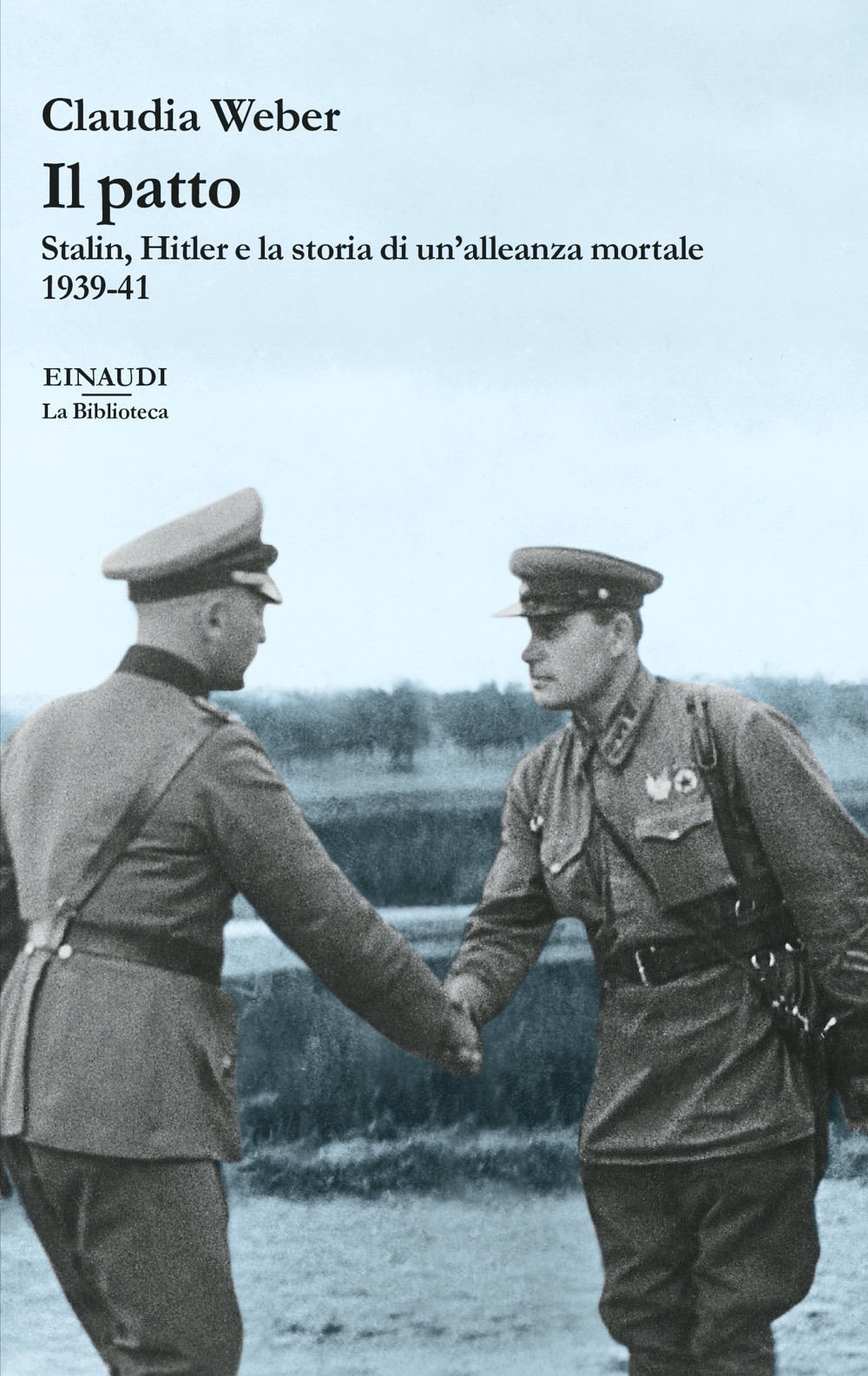 Il patto. Stalin, Hitler e la storia di un'alleanza mortale 1939-41