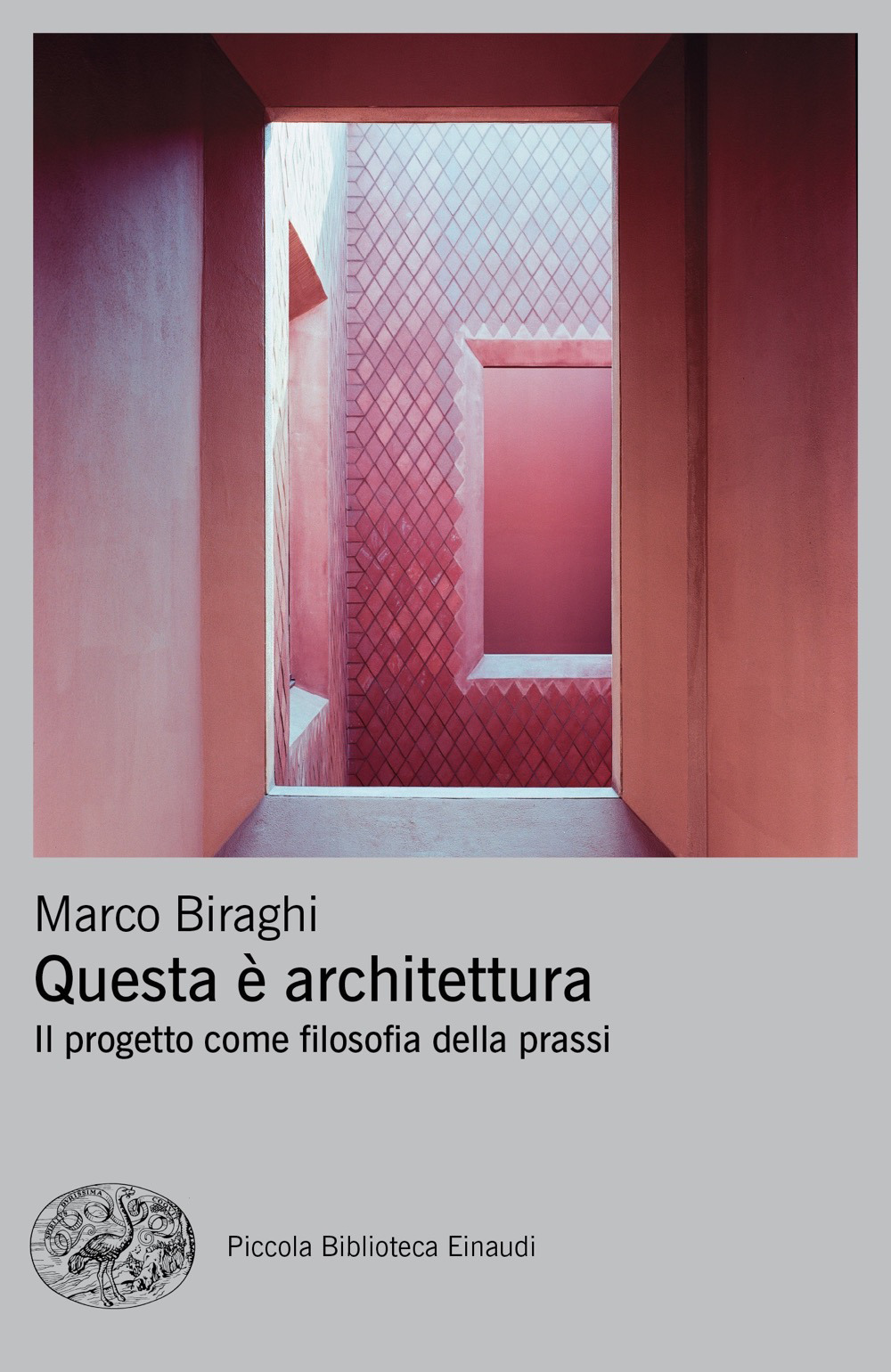 Questa è architettura. Il progetto come filosofia della prassi