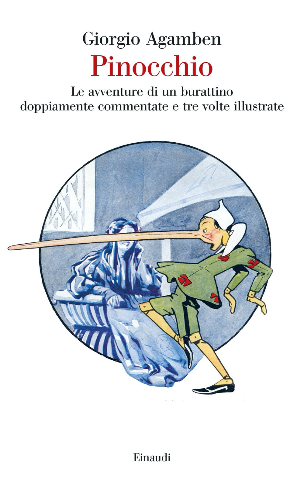 Pinocchio. Le avventure di un burattino doppiamente commentate e tre volte illustrate