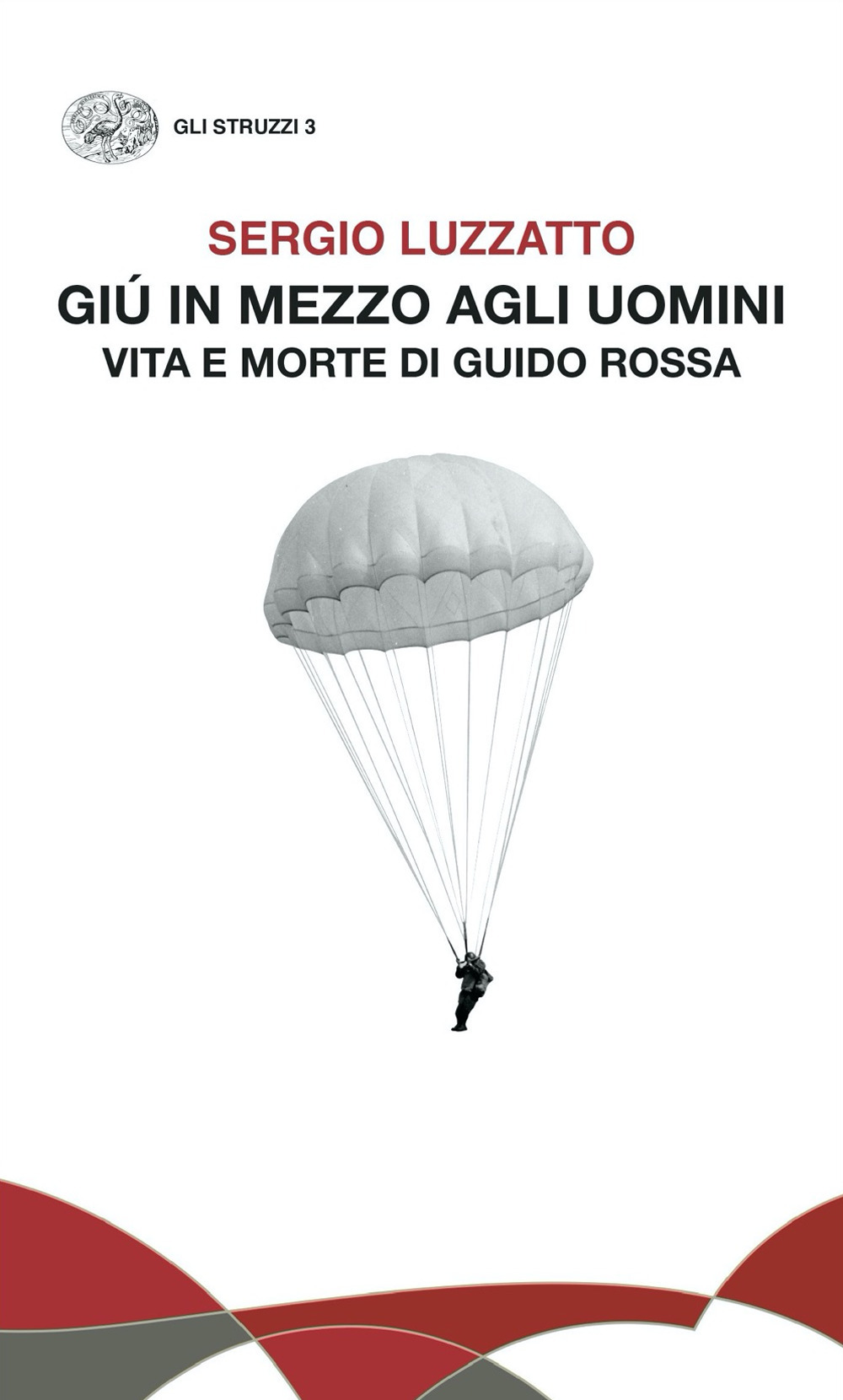 Giù in mezzo agli uomini. Vita e morte di Guido Rossa