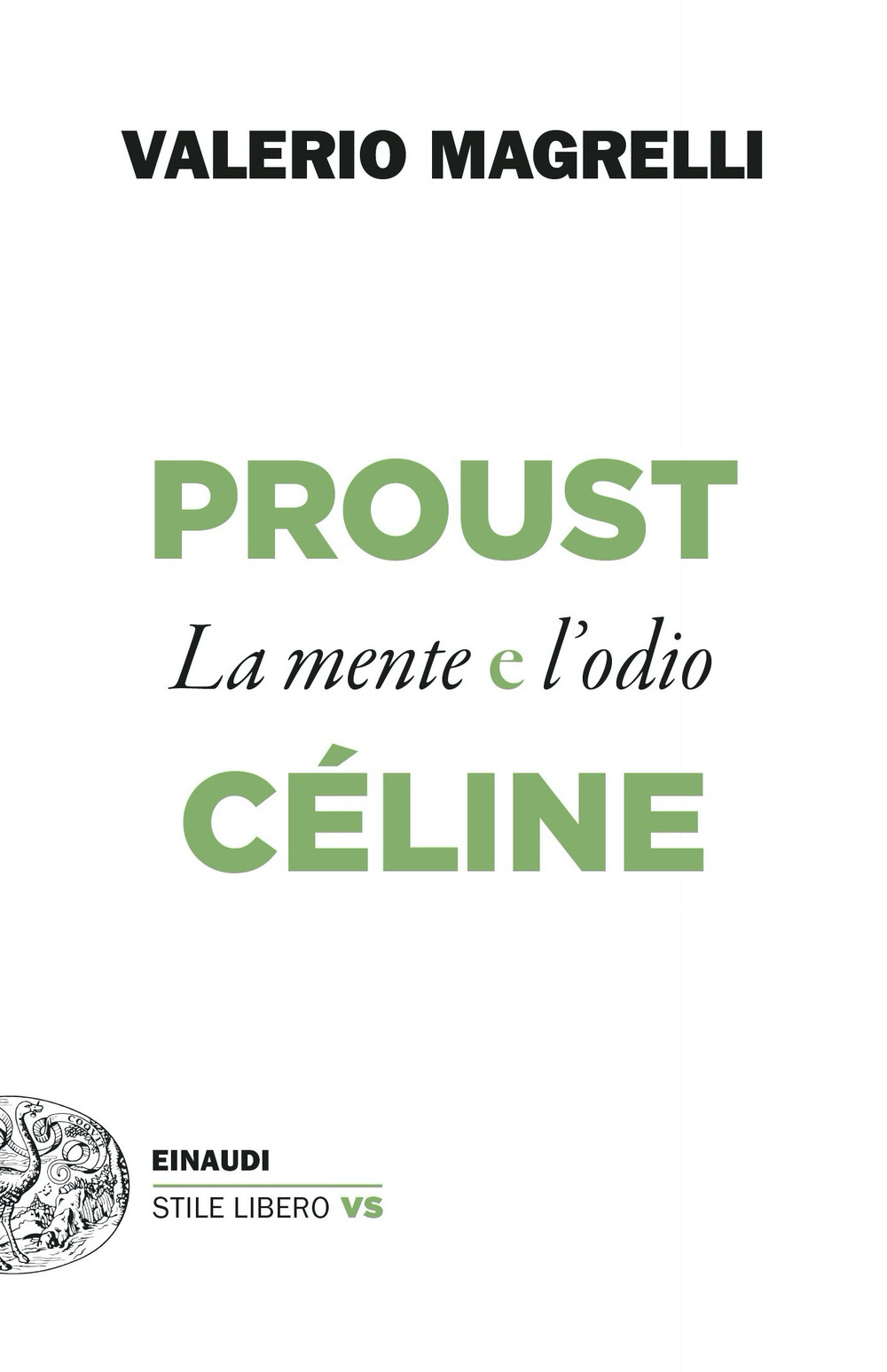 Proust e Céline. La mente e l'odio