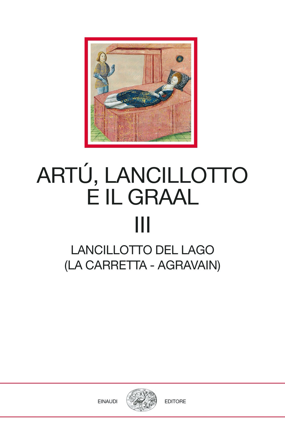 Artù, Lancillotto e il Graal. Vol. 3: Lancillotto del lago (La carretta- Agravain)