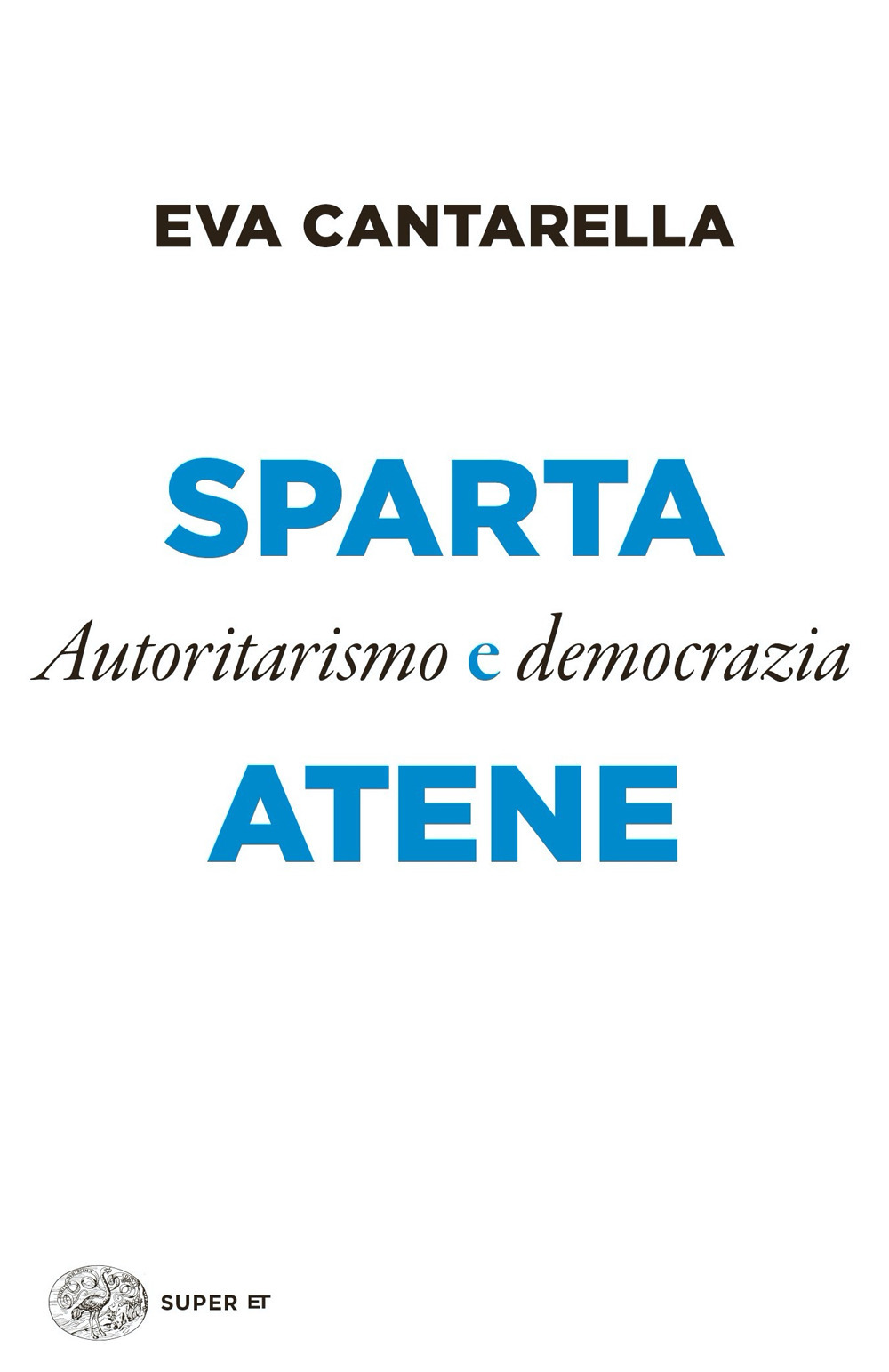 Sparta e Atene. Autoritarismo e democrazia