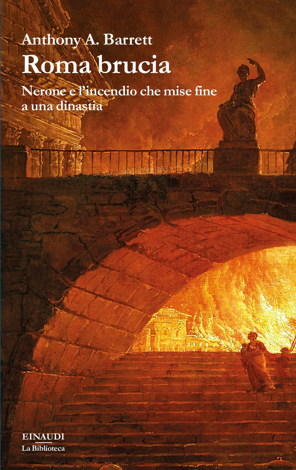 Roma brucia. Nerone e l'incendio che mise fine a una dinastia