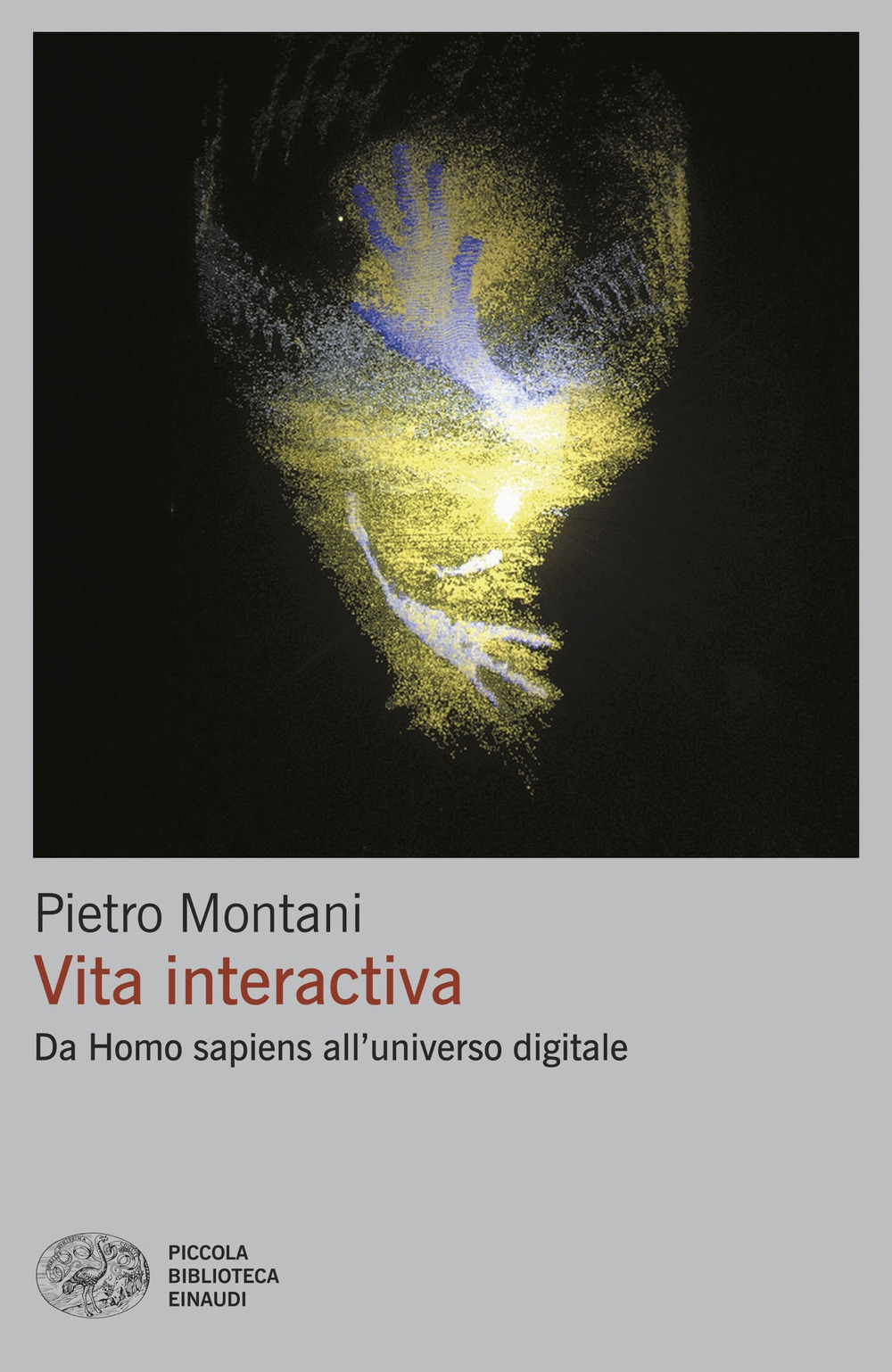 Vita interactiva. Da Homo sapiens all'universo digitale