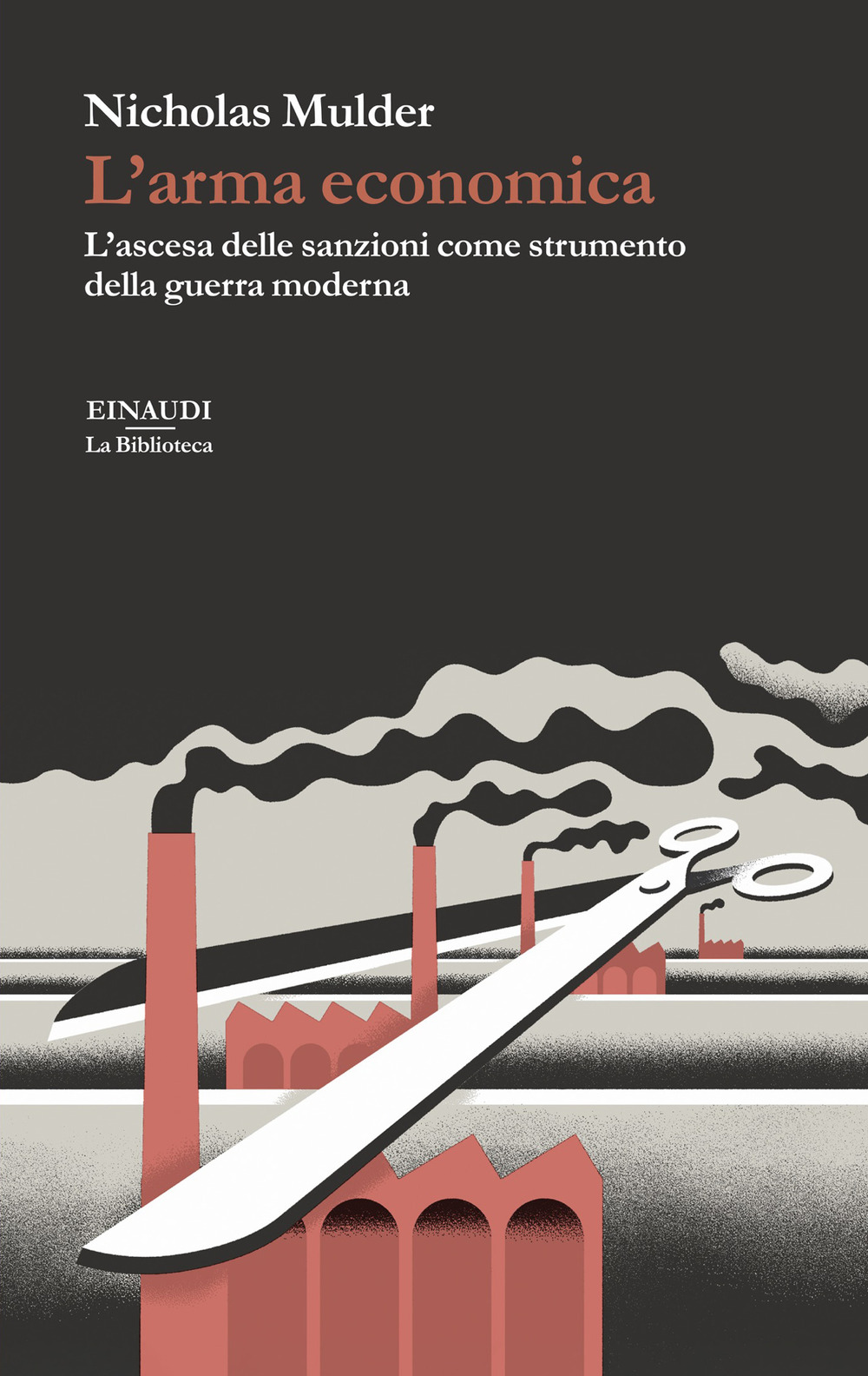 L'arma economica. L'ascesa delle sanzioni come strumento della guerra moderna