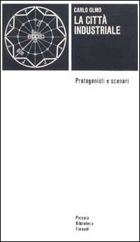 La città industriale. Protagonisti e scenari