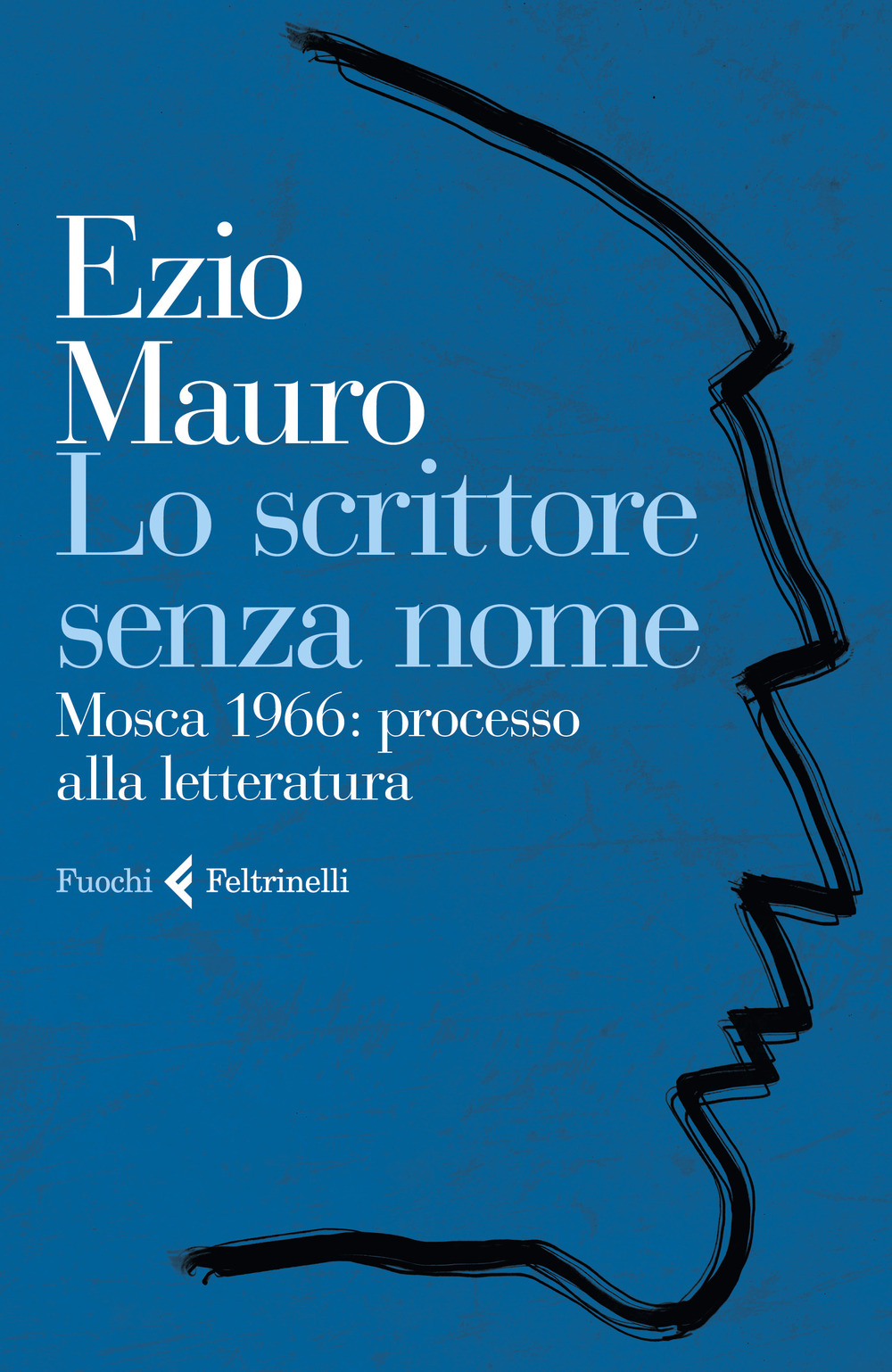 Lo scrittore senza nome. Mosca 1966: processo alla letteratura