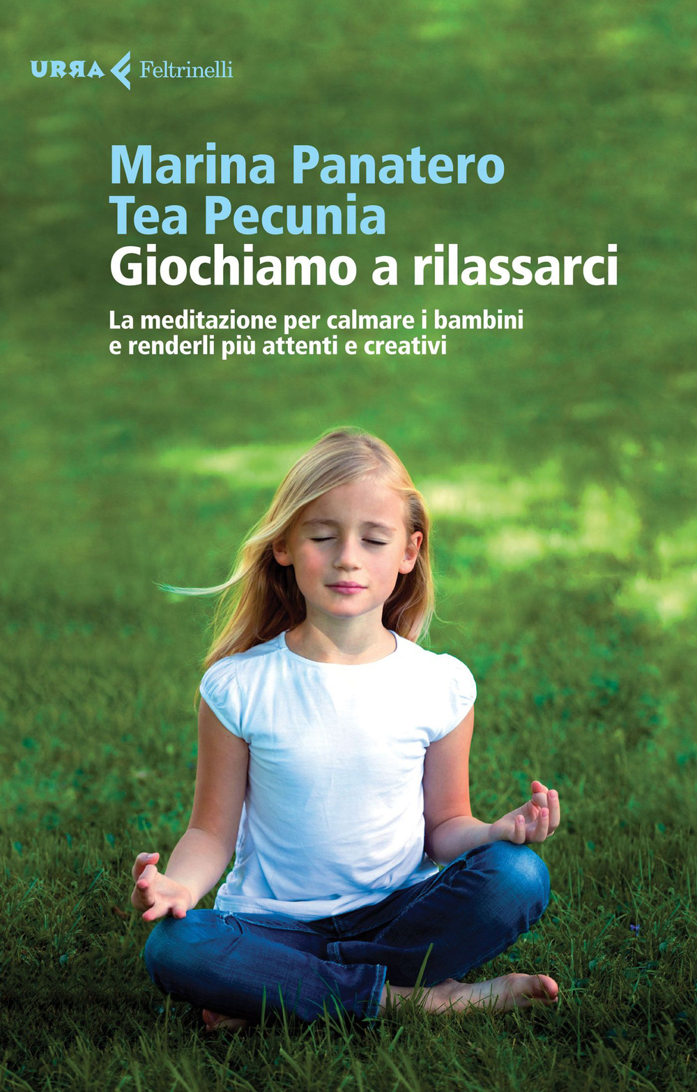 Giochiamo a rilassarci. La meditazione per calmare i bambini e renderli più attenti e creativi