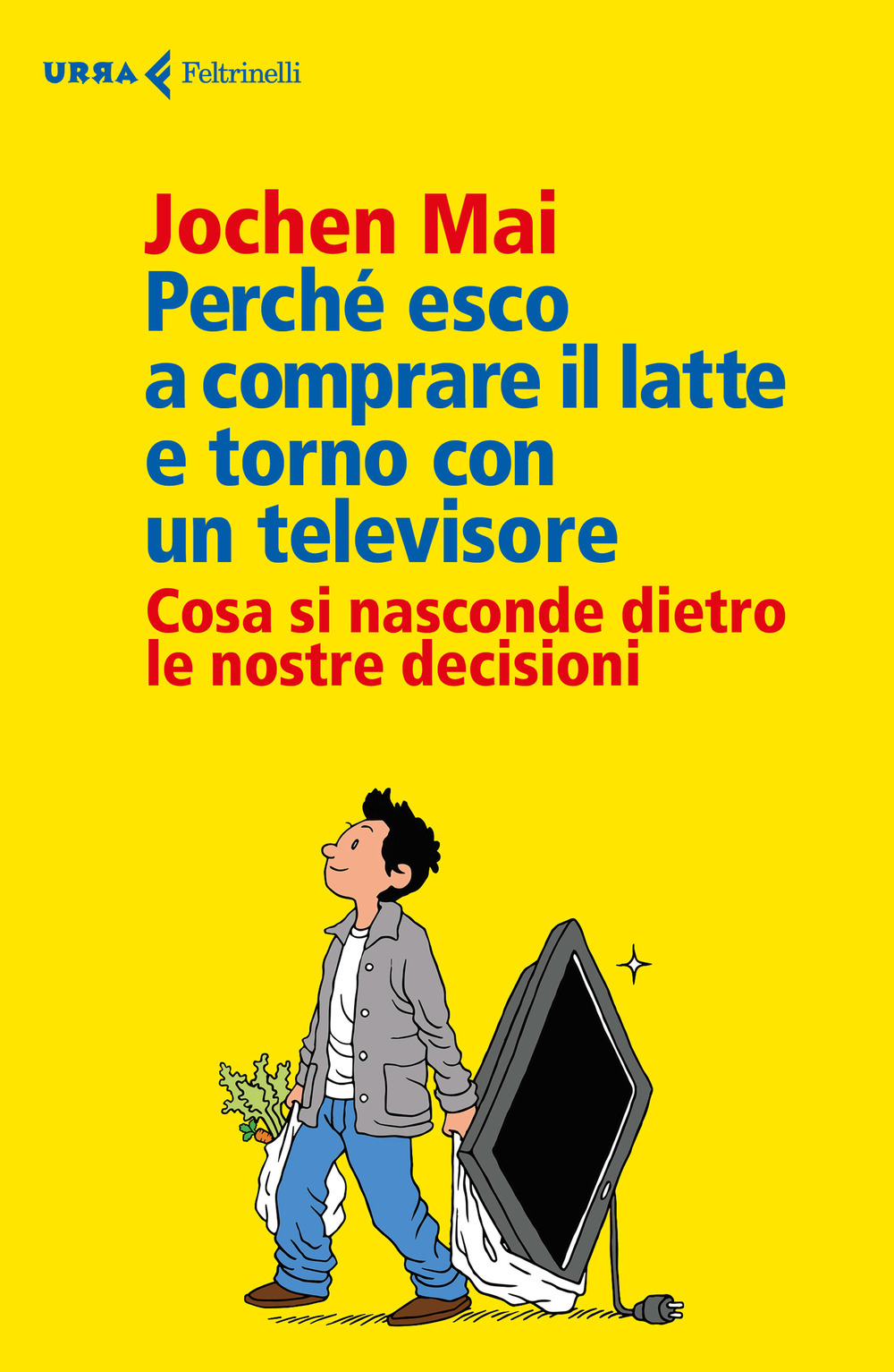 Perché esco a comprare il latte e torno con un televisore. Cosa si nasconde dietro le nostre decisioni