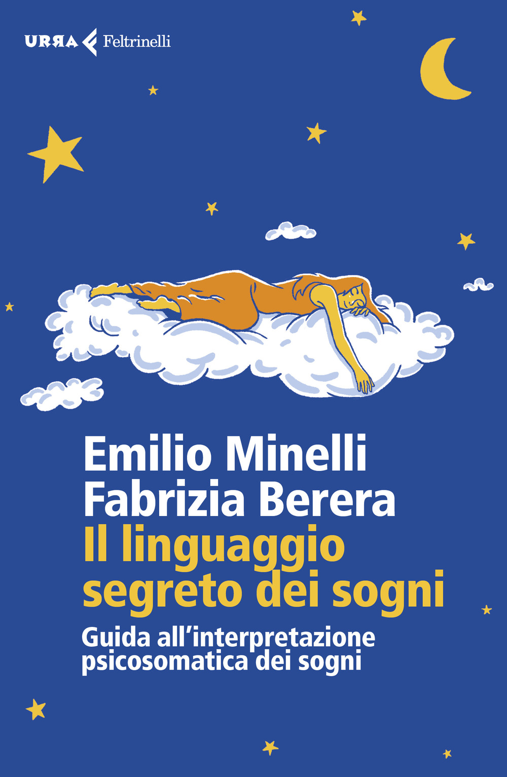 Il linguaggio segreto dei sogni. Guida all'interpretazione psicosomatica dei sogni