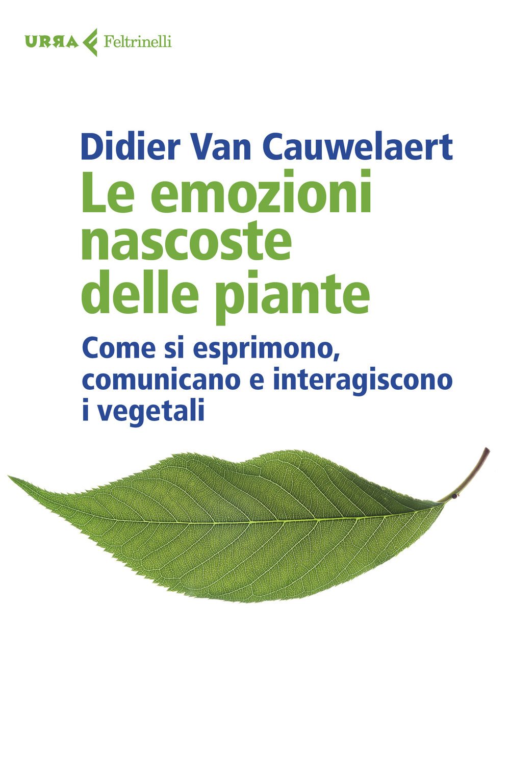 Le emozioni nascoste delle piante. Come si esprimono, comunicano e interagiscono i vegetali