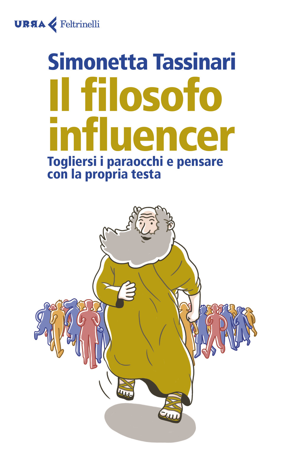 Il filosofo influencer. Togliersi i paraocchi e pensare con la propria testa