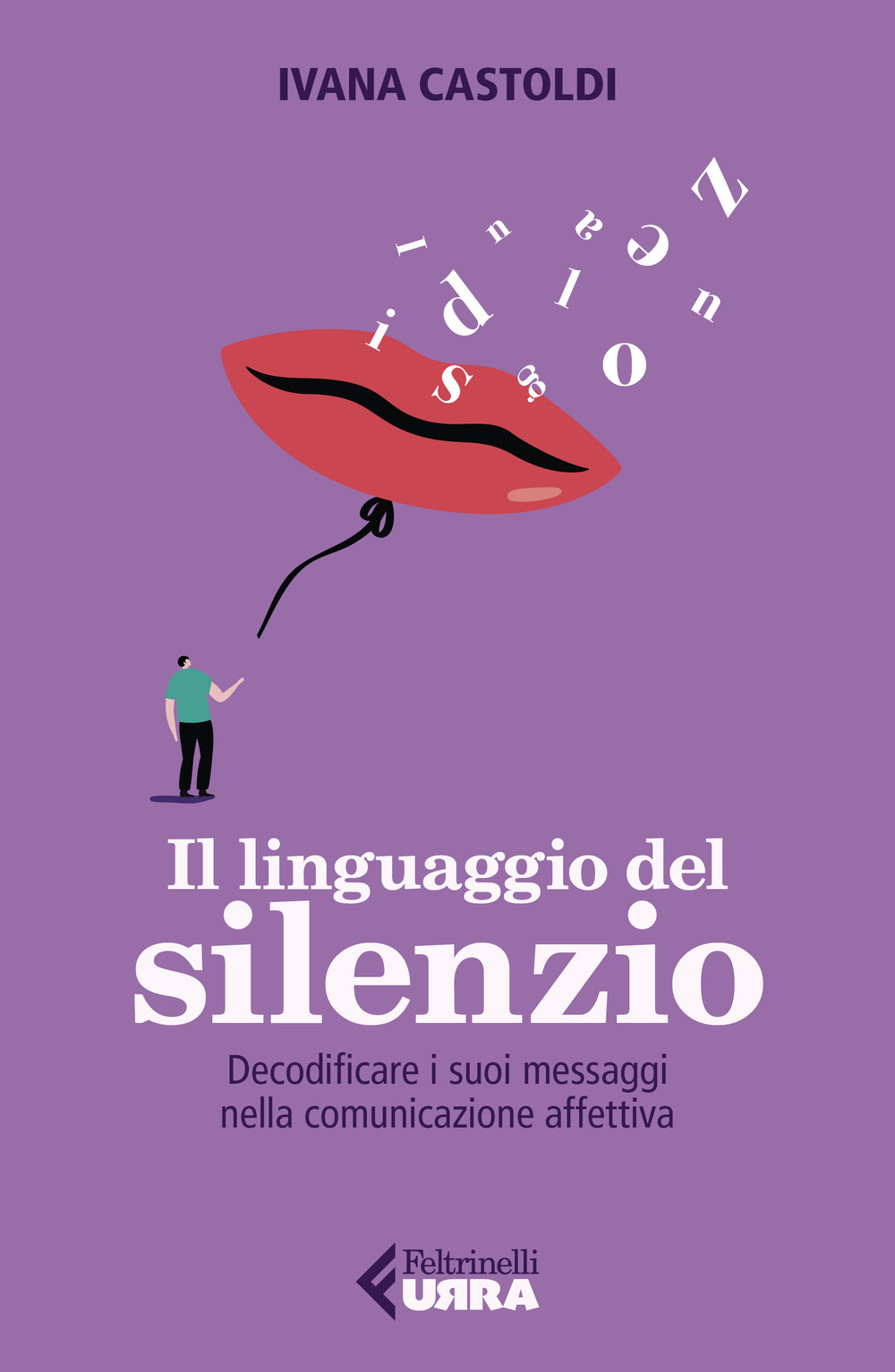 Il linguaggio del silenzio. Decodificare i suoi messaggi nella comunicazione affettiva