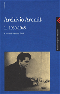 Archivio Arendt. Vol. 1: 1930-1948
